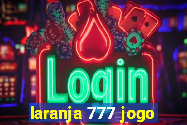 laranja 777 jogo